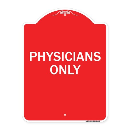 Signmission Designer Series Sign-Physicians Only, Red & White Aluminum Sign, 18" x 24", RW-1824-23300 A-DES-RW-1824-23300